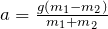 a=\frac{g\left(m_1-m_2\right)}{m_1{+m}_2}