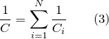 \[\frac{1}{C}=\sum^N_{i=1}{\frac{1}{C_i}} \qquad (3) \]