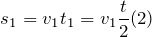 \[s_{1}=v_{1} t_{1}= v_{1}\frac{t}{2} (2)\]