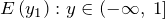E\left(y_{1} \right):y\in \left(-\infty ,\; 1\right]