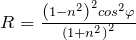 R=\frac{{\left(1-n^2\right)}^2c{os}^2\varphi }{{\left(1+n^2\right)}^2}