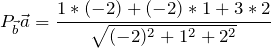 \[P_{\vec{b}}\vec{a} = \frac{1*(-2)+(-2)*1+3*2}{\sqrt{(-2)^{2}+ 1^{2}+2^{2}}}}\]