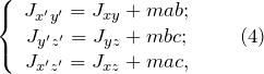 \[\left\{ \begin{array}{c} J_{x'y'}=J_{xy}+mab;  \\  J_{y'z'}=J_{yz}+mbc;  \\  J_{x'z'}=J_{xz}+mac, \end{array} \qquad (4) \right\]