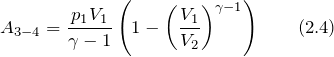 \[A_{3-4}=\frac{p_1V_1}{\gamma -1}\left(1-{\left(\frac{V_1}{V_2}\right)}^{\gamma -1}\right) \qquad (2.4)\]