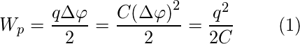 \[ W_p=\frac{q\Delta \varphi }{2}=\frac{C{\left(\Delta \varphi \right)}^2}{2}=\frac{q^2}{2C}\ \qquad(1)\]