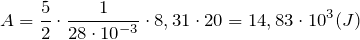 \[A=\frac{5}{2}\cdot \frac{1}{28\cdot {10}^{-3}}\cdot 8,31\cdot 20=14,83\cdot {10}^3(J)\]