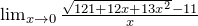 {\mathop{\lim }_{x\to 0} \frac{\sqrt{121+12x+13x^2}-11}{x}\ }
