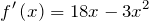 \[f'\left(x\right)=18x-3x^{2} \]