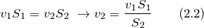 \[v_1S_1=v_2S_2\ \to v_2=\frac{v_1S_1}{S_2} \qquad (2.2)\]