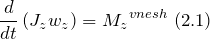 \[\frac{d}{dt}\left(J_zw_z\right)={M_z}^{vnesh}\ (2.1)\]