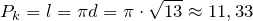 P_k=l=\pi d=\pi \cdot \sqrt{13}\approx 11,33