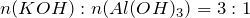 n(KOH) : n(Al(OH)_3) = 3 : 1