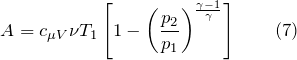 \[A=c_{\mu V}\nu T_1\left[1-{\left(\frac{p_2}{p_1}\right)}^{\frac{\gamma -1}{\gamma }}\right] \qquad (7)\]