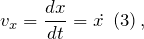 \[v_x=\frac{dx}{dt}=\dot{x\ }\left(3\right),\]