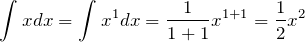 \[\int_{}^{} xdx=\int_{}^{} x^{1}dx= \frac{1}{1 + 1} x^{1 + 1} = \frac{1}{2}x^{2}\]