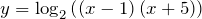 y=\log _{2} \left(\left(x-1\right)\left(x+5\right)\right)