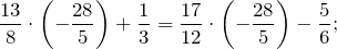 \[\frac{13}{8}\cdot \left(-\frac{28}{5}\right)+\frac{1}{3}=\frac{17}{12}\cdot \left(-\frac{28}{5}\right)-\frac{5}{6};\]