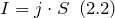 \[I=j\cdot S\ \left(2.2\right)\]