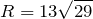 R=13\sqrt{29}