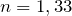 n=1,33