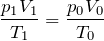 \[\frac{p_1V_1}{T_1}=\frac{p_0V_0}{T_0}\ \]
