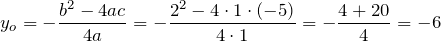 \[y_{o} =-\frac{b^{2} -4ac}{4a} =-\frac{2^{2} -4\cdot 1\cdot \left(-5\right)}{4\cdot 1} =-\frac{4+20}{4} =-6\]