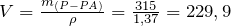 V=\frac{m_{(P-PA)}}{\rho}=\frac{315}{1,37}=229,9