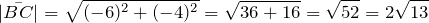 \[|\bar{BC}| = \sqrt{(-6)^{2} + (-4)^{2}} = \sqrt{36 + 16} = \sqrt{52} = 2\sqrt{13}\]