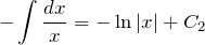 \[-\int \frac{dx}{x} =-\ln \left|x\right|+C_{2} \]