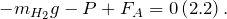 \[{-m}_{H_2}g-P+F_A=0\left(2.2\right).\]