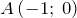 A\left(-1;\; 0\right)