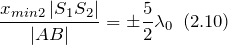 \[\frac{x_{min2}\left|S_1S_2\right|}{\left|AB\right|}=\pm \frac{5} {2}{\lambda}_0\ \left(2.10\right)\]