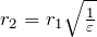 r_2=r_1\sqrt{\frac{1}{\varepsilon }}