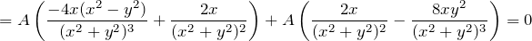 \[=A\left(\frac{-4x(x ^2 -y^2 )}{(x^2 +y^2 )^3 } +\frac{2x}{(x^2 +y^2 )^2 } \right)+A\left(\frac{2x}{(x^2 +y^2 )^2 } -\frac{8xy^2 }{(x^2 +y^2 )^3 } \right)=0\]