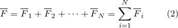 \[\overline{F}={\overline{F}}_1+{\overline{F}}_2+\dots +{\overline{F}}_N=\sum^N_{i=1}{{\overline{F}}_i}\ \qquad(2)\]