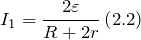 \[I_1=\frac{2\varepsilon}{R+2r}\left(2.2\right)\]