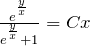 \frac{e^{^{\frac{y}{x} } } }{e^{^{\frac{y}{x} } } +1} =Cx