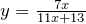 y=\frac{7x}{11x+13}