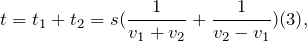 \[t=t_1+t_2=s(\frac{1}{v_1+v_2}+\frac {1}{v_2-v_1})(3),\]