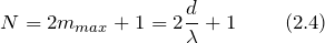 \[N=2m_{max}+1=2\frac{d}{\lambda }+1\  \qquad(2.4)\]