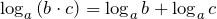 \log _{a} \left(b\cdot c\right)=\log _{a} b+\log _{a} c