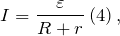 \[I=\frac{\varepsilon}{R+r}\left(4\right),\]