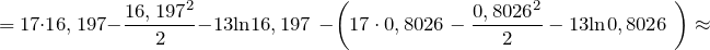 \[=17\cdot 16,197-\frac{{16,197}^2}{2}-13{\mathrm{ln} 16,197\ }-\left(17\cdot 0,8026-\frac{{0,8026}^2}{2}-13{\mathrm{ln} 0,8026\ }\right)\approx\]
