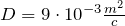D=9\cdot {10}^{-3}\frac{m^2}{c}