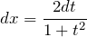 \[dx=\frac{2dt}{1+t^2}\]