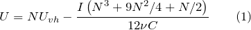 \[U=NU_{vh}-\frac{I\left(N^3+{9N^2}/{4}+{N}/{2}\right)}{12\nu C} \qquad (1) \]