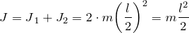 \[{J=J}_1+J_2=2\cdot m{\left(\frac{l}{2}\right)}^2=m\frac{l^2}{2}\]