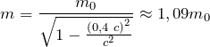 \[m=\frac{m_0}{\sqrt{1-\frac{{(0,4\ c)}^2}{c^2}}}\approx 1,09m_0\]