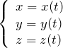 \[\left\{\begin{array}{l} {x=x(t) } \\ {y=y(t) } \\ {z=z(t) } \end{array}\right\]