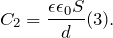 \[C_2=\frac{\epsilon \epsilon_0 S}{d}(3).\]